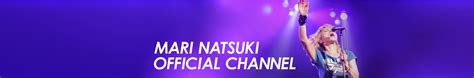 Mari Natsuki official channel